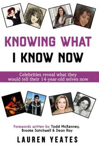 Carte Knowing What I Know Now: Celebrities Reveal What They Would Tell Their 14-Year-Old Selves Now Lauren Yeates