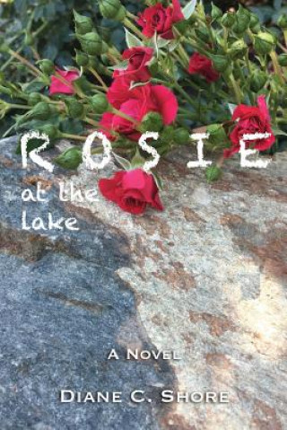 Kniha Rosie: at the lake Diane C. Shore