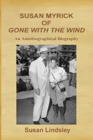 Boek Susan Myrick of Gone With The Wind: An Autobiographical Biography Susan Lindsley