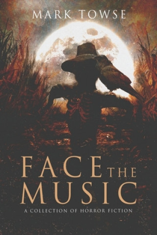 Kniha Face the Music Mark Towse