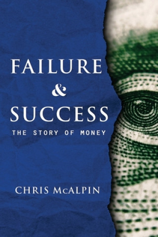 Kniha Failure And Success: The Story of Money Chris McAlpin