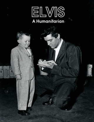 Könyv Elvis A Humanitarian Paul Belard
