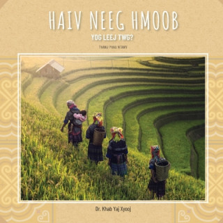 Kniha Haiv Neeg Hmoob Yog Leej Twg?: Who are the Hmong People? Khab Yaj Xyooj