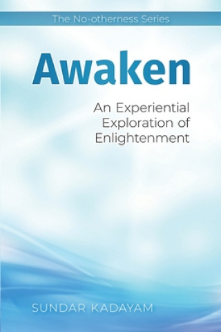 Carte Awaken: An Experiential Exploration of Enlightenment Sundar Kadayam