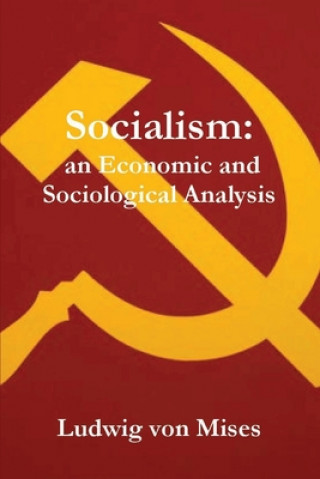 Kniha Socialism: An Economic and Sociological Analysis Ludwig Von Mises