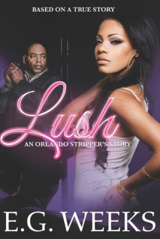 Knjiga Lush: An Orlando Stripper's Story Inco Designs