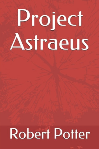 Knjiga Project Astraeus Robert Potter