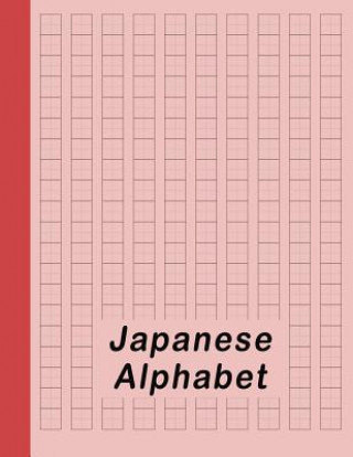 Knjiga Japanese Alphabet: Hiragana Katakana Genkouyoushi & Kanji Practice Workbook - Red Red Dot