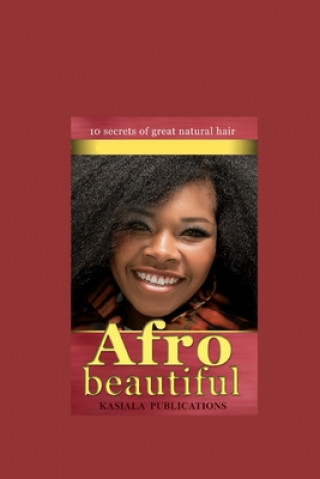 Carte Afro Beautiful: Natural hair care products and tips for Afro hair care Kasiala Lukalo