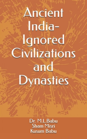 Kniha Ancient India - Ignored Civilizations and Dynasties Sham S. Misri