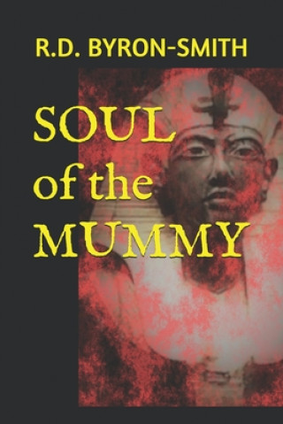 Kniha SOUL of the MUMMY R. D. Byron-Smith