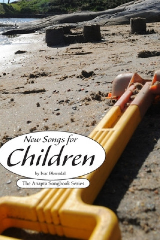 Könyv New Songs for Children: by Ivar ?ksendal - The Anapta Songbook Series Ivar Oksendal