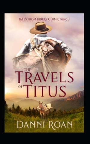Carte The Travels of Titus: Tales from Biders Clump: Book Nine Danni Roan