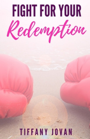 Книга Fight for Your Redemption Tiffany Jovan