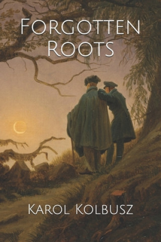 Buch Forgotten Roots Karol Kolbusz