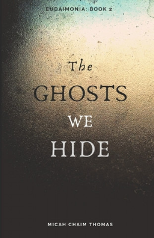 Knjiga The Ghosts We Hide Micah Thomas