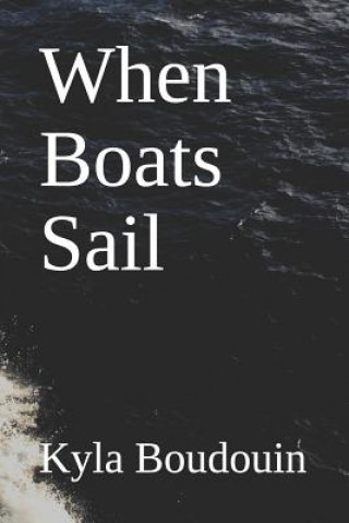 Knjiga When Boats Sail Kyla Boudouin