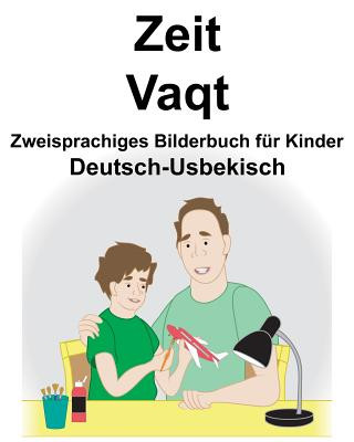 Könyv Deutsch-Usbekisch Zeit/Vaqt Zweisprachiges Bilderbuch für Kinder Suzanne Carlson