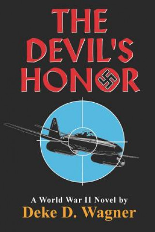 Książka The Devil's Honor: A World War II Novel Deke D. Wagner