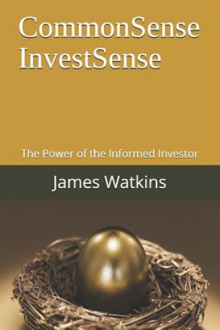 Carte Commonsense Investsense: The Power of the Informed Investor James Watkins III