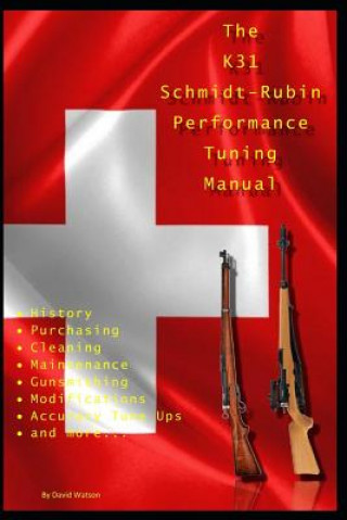 Kniha K31 Schmidt Rubin Performance Tuning Manual David Watson