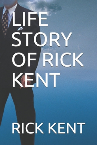 Carte Life Story of Rick Kent Rick Kent