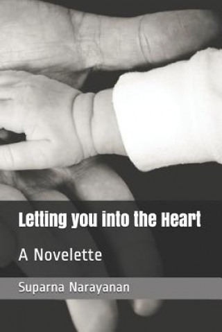 Kniha Letting You Into the Heart: A Novelette Suparna Narayanan