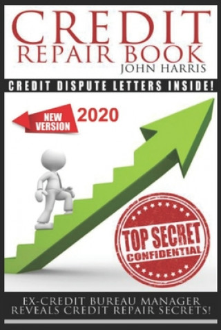 Knjiga Credit Repair Book: Ex Credit Bureau Manager Reveals Credit Repair Secrets John Harris