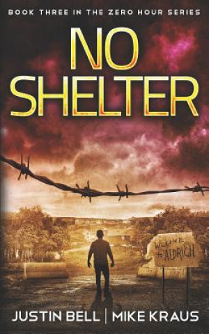 Carte No Shelter: Book Three in the Zero Hour Series Mike Kraus