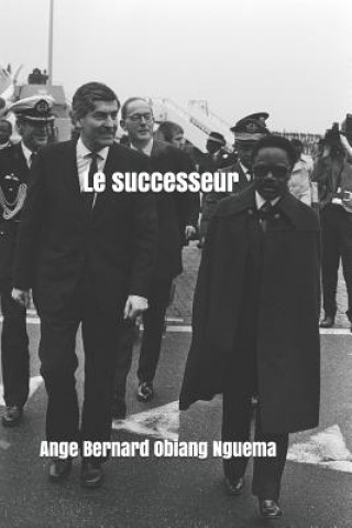 Книга Le Successeur Ange Bernard Obiang Nguema