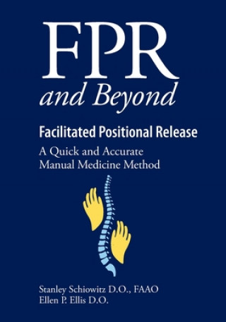 Książka FPR and Beyond Facilitated Positional Release: A Quick and Accurate Manual Medicine Method Ellen Ellis D. O.