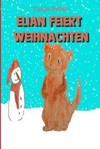 Libro Elian feiert Weihnachten: Bilderbuch für Kinder Tanja Feiler F.