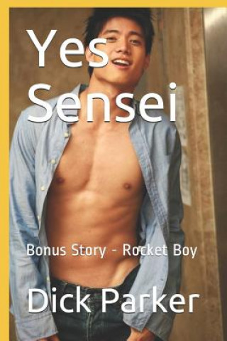 Knjiga Yes Sensei: Bonus Story - Rocket Boy Dick Parker