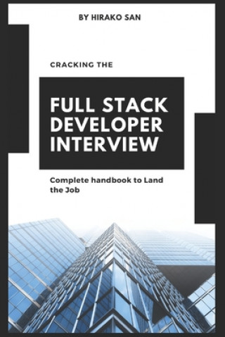 Книга Cracking the Full Stack Developer Interview: The Complete Handbook Land the Job Hirako San