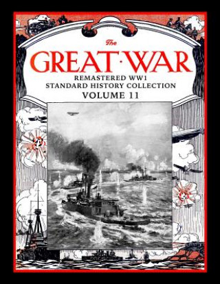 Книга The Great War: Remastered Ww1 Standard History Collection Volume 11 Mark Bussler