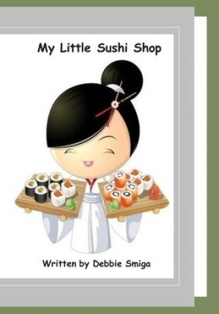 Kniha My Little Sushi Shop Debbie Smiga