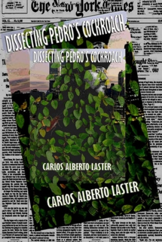 Книга Dissecting Pedro's Cockroach Carlos Alberto Laster