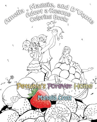 Buch Amelia, Maggie, and D'Vonte Adopt a Rescue Coloring Book: : Petunia's Forever Home Mahalia Crotz