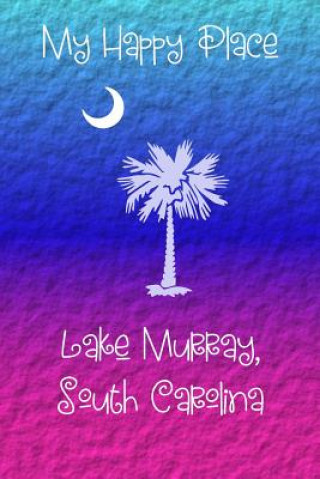 Kniha My Happy Place: Lake Murray Lynette Cullen