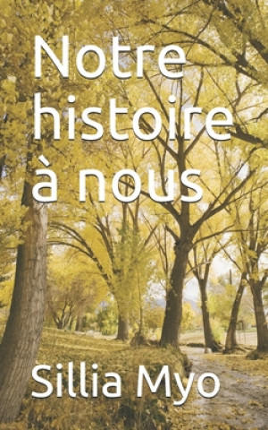 Kniha Notre histoire ? nous Sillia Myo