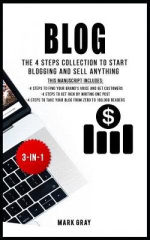 Carte Blog: The 4 Steps Collection to Start Blogging and Sell Anything Mark Gray
