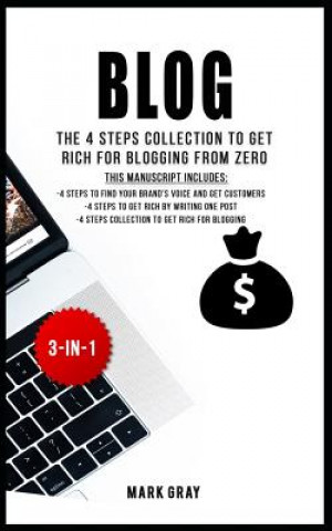 Carte Blog: The 4 Steps Collection to Get Rich for Blogging from Zero Mark Gray