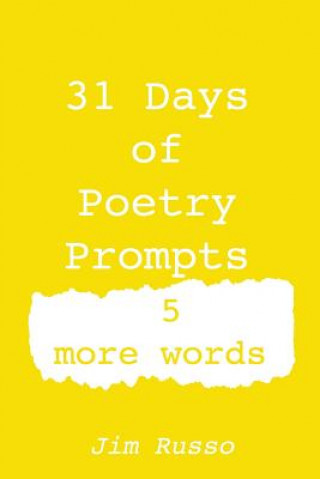 Książka 31 Days of Poetry Prompts: 5 More Words Jim Russo