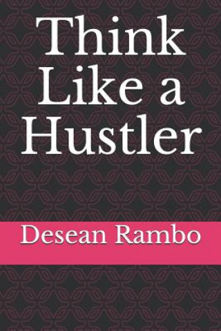 Knjiga Think Like a Hustler Desean Rambo