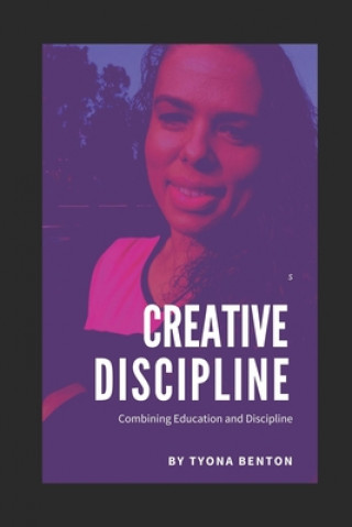 Knjiga Creative Discipline Tyona Benton