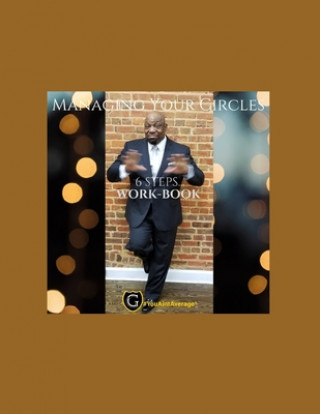 Kniha MANAGING YOUR CIRCLES 6 Steps... Work-Book Larry L. Milledge Sr