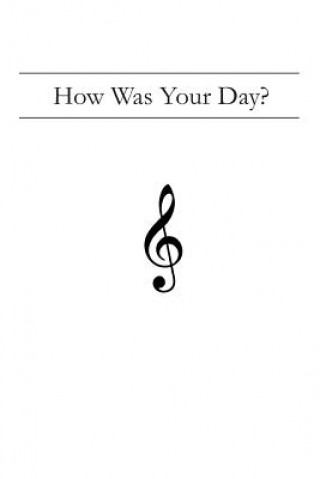 Kniha How Was Your Day?: Treble Clef James Giddens