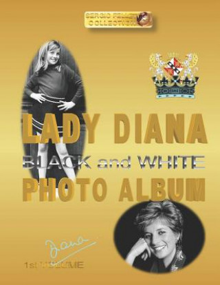 Kniha Lady Diana Black and White Photo Album: DIANA 1st VOLUME Sergio Felleti