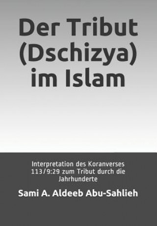 Carte Der Tribut (Dschizya) Im Islam: Interpretation Des Koranverses 113/9:29 Zum Tribut Durch Die Jahrhunderte David Zaugg