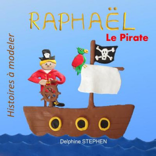Könyv Raphaël le Pirate Delphine Stephen
